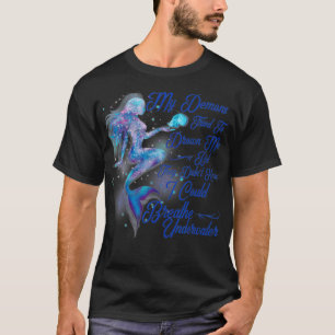 Mermaid My Demons Tried To Drown Me But They Didnt T-Shirt