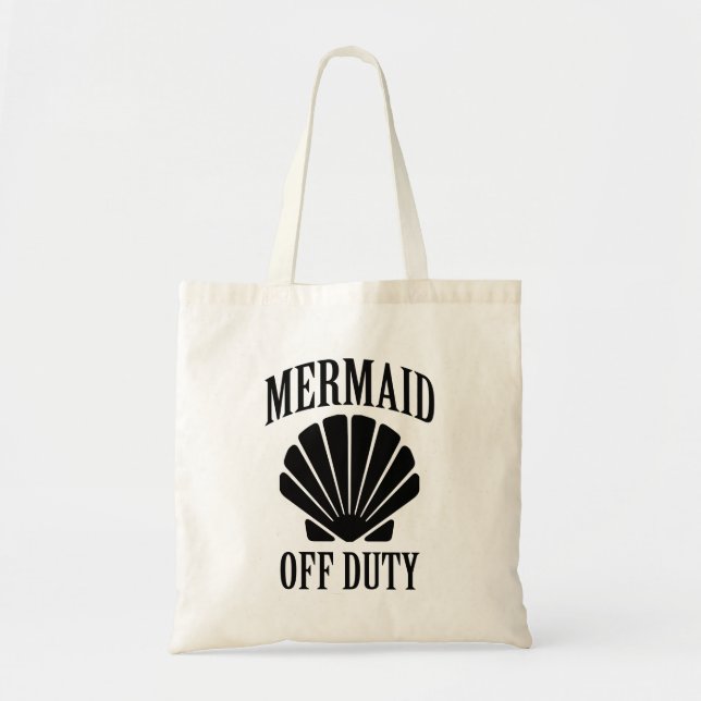 Mermaid Off Duty funny saying Tote Bag (Front)