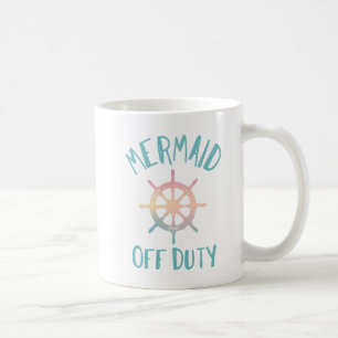 Mermaid Off Duty Mug, Mermaid Mug, Gift for her Coffee Mug