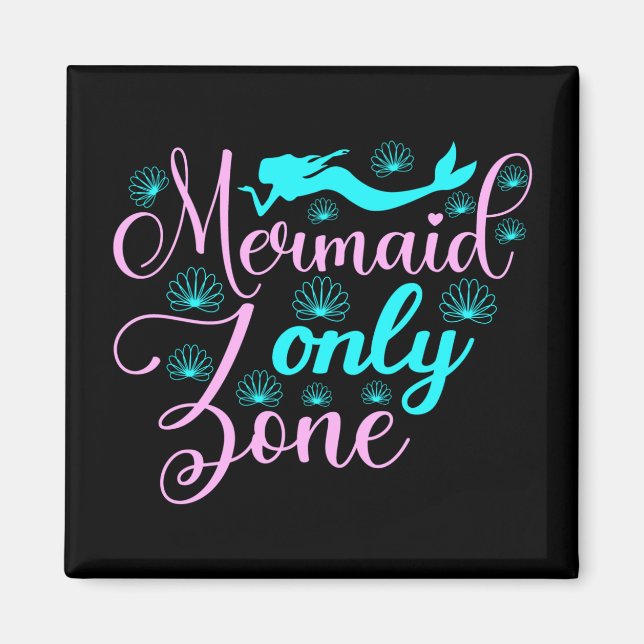 Mermaid Only Zone Magnet (Front)