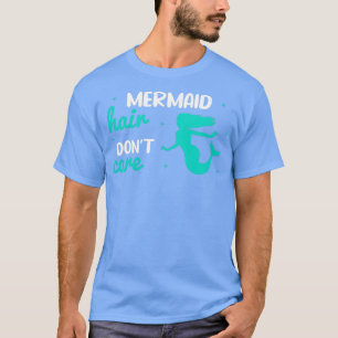 Mermaid Quote Women Girls Gift Mermaid 19 T-Shirt