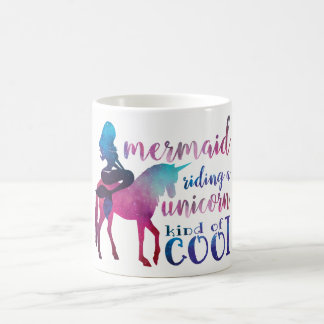 Mermaid Riding Unicorn Colourful cool Quote Coffee Mug