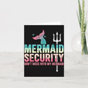 Mermaid Security Don't Mess With My Mermaid Father Card