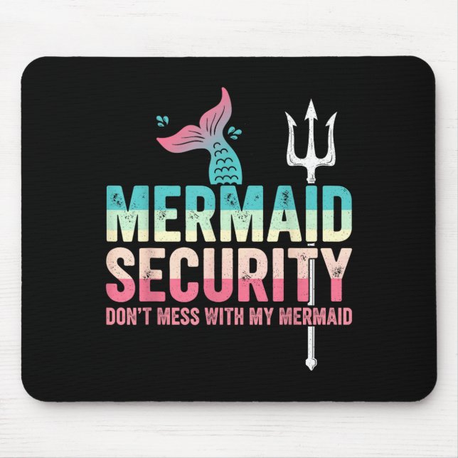 Mermaid Security Don't Mess With My Mermaid Father Mouse Mat (Front)