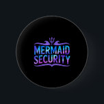Mermaid Security Funny Dad Father Daughter Birthda 6 Cm Round Badge<br><div class="desc">Mermaid Security Funny Dad Father Daughter Birthday Party</div>