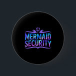 Mermaid Security Funny Dad Father Daughter Birthda 6 Cm Round Badge<br><div class="desc">Mermaid Security Funny Dad Father Daughter Birthday Party</div>