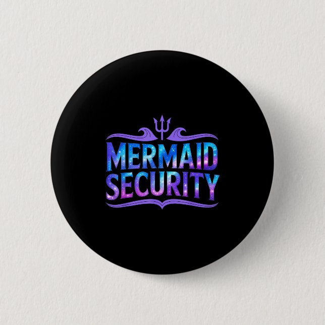 Mermaid Security Funny Dad Father Daughter Birthda 6 Cm Round Badge (Front)