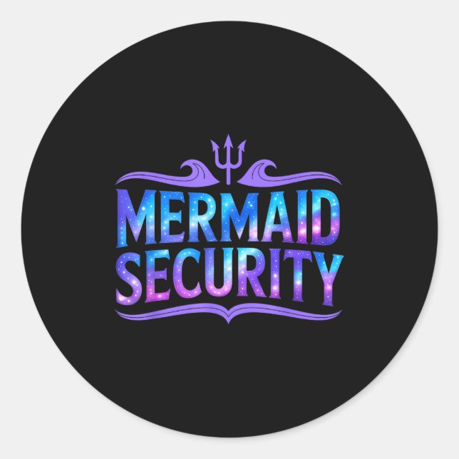 Mermaid Security Funny Dad Father Daughter Birthda Classic Round Sticker (Front)