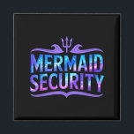 Mermaid Security Funny Dad Father Daughter Birthda Magnet<br><div class="desc">Mermaid Security Funny Dad Father Daughter Birthday Party</div>