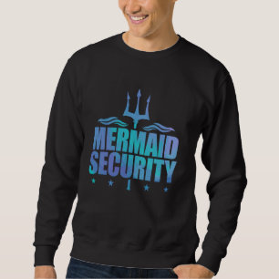 Mermaid Security Funny Dad Mum Mermaid Family Merm Sweatshirt