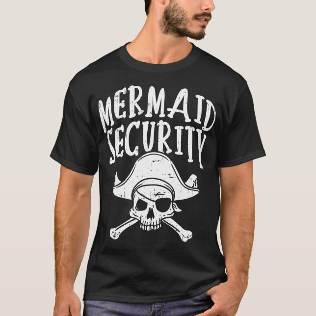 Mermaid Security Pirate Matching Family Party Dad  T-Shirt (Front)
