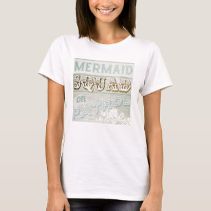 Mermaid Squad on Patrol T-Shirt