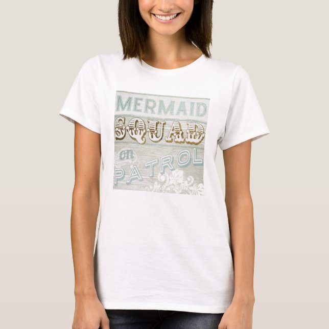Mermaid Squad on Patrol T-Shirt (Front)