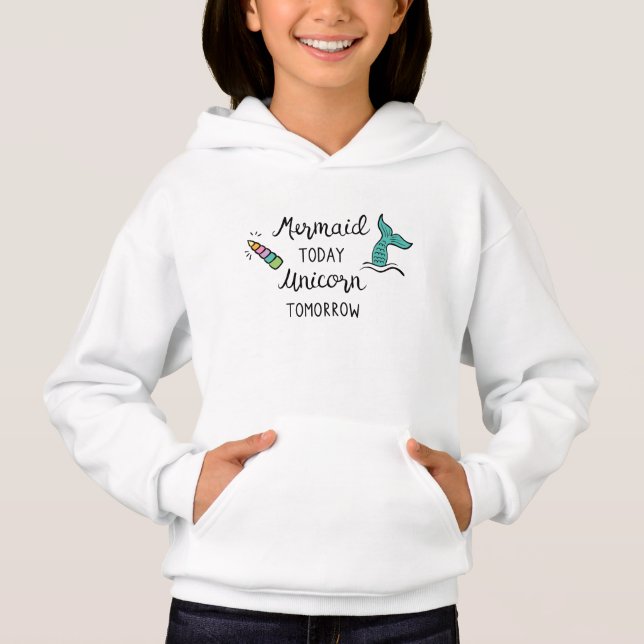 Mermaid Today Unicorn Tomorrow (Front)