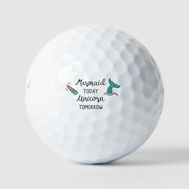 Mermaid Today Unicorn Tomorrow Golf Balls (Front)
