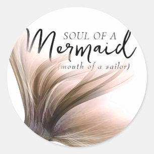 #MermaidLife Sailor Mouth Mermaid Soul   Tail Classic Round Sticker