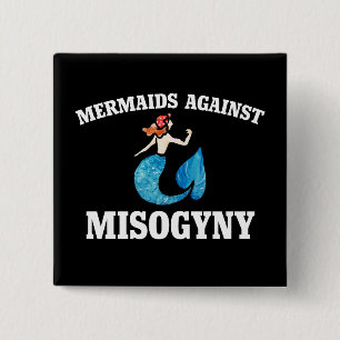 Mermaids against misogyny 15 cm square badge