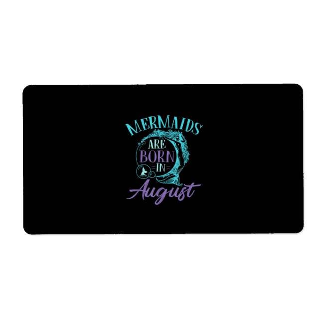 Mermaids Are Born in August Birthday (Front)