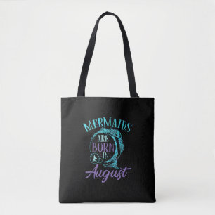 Mermaids Are Born in August Birthday Tote Bag