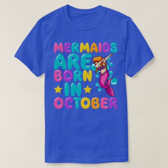 Mermaids Are Born In October Dabbing Mermaid Desig T-Shirt (Design Front)