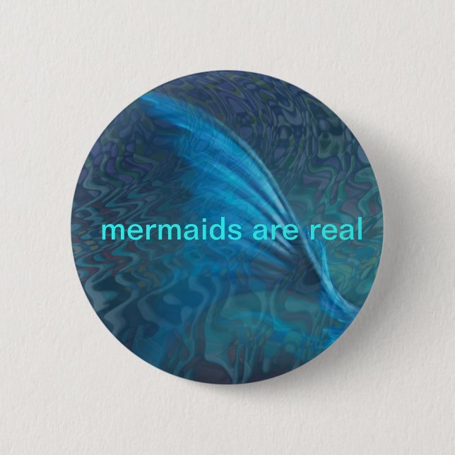 mermaids are real 6 cm round badge (Front)