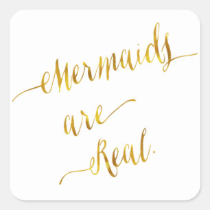 Mermaids Are Real Quote Gold Faux Foil White Square Sticker