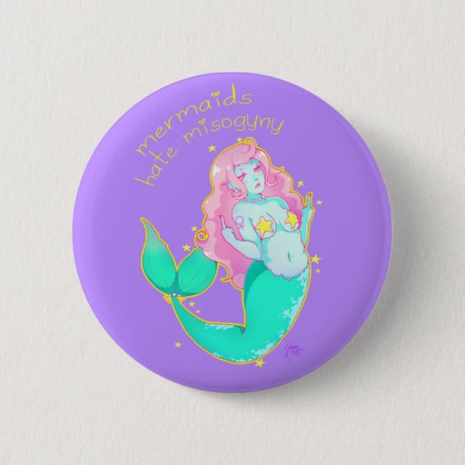 Image of Mermaids Hate Misogyny Button