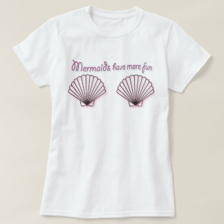Mermaids Have More Fun Graphic Tee