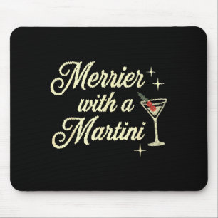 Merrier With A Martini Making Srits Bright Ugly Ch Mouse Mat