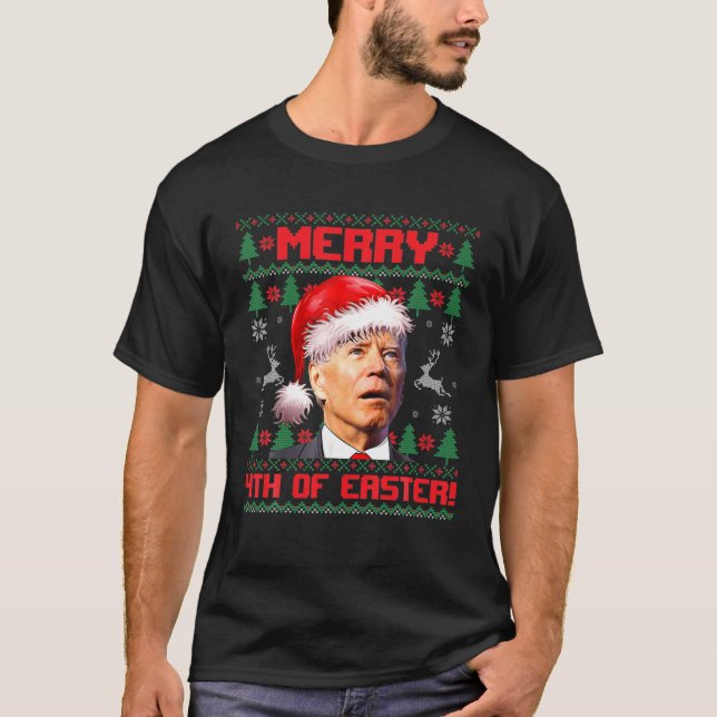Merry 4Th Of Easter Funny Joe Biden Christmas Ugly T-Shirt (Front)