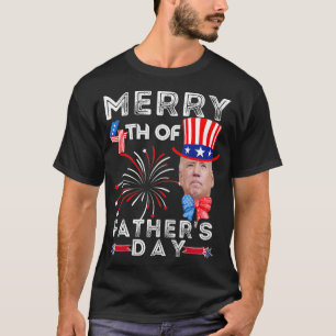 Merry 4th Of Father's Day 4th of July  T-Shirt