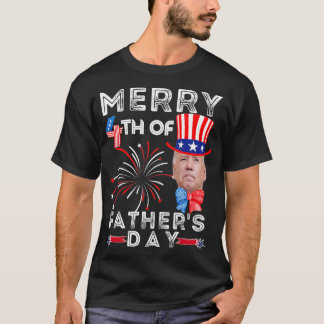 Merry 4th Of Father's Day 4th of July  T-Shirt