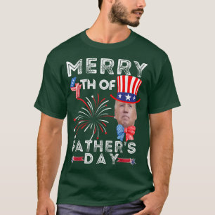 Merry 4th Of Father's Day 4th of July T-Shirt