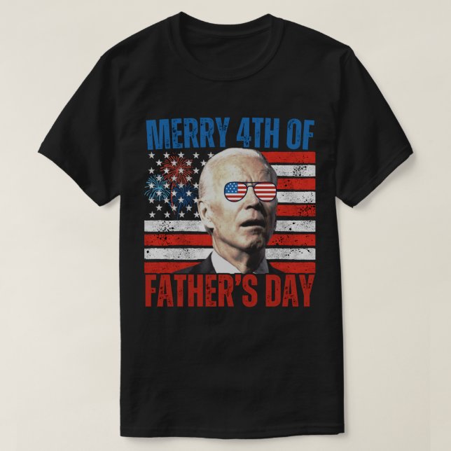 Merry 4th of Father's Day Funny Biden Face  T-Shirt (Design Front)