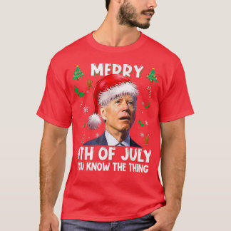 Merry 4th of July You Know The Thing Santa Biden C T-Shirt