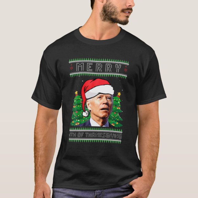 Merry 4Th Of Thanksgiving Joe Biden Political Ugly T-Shirt (Front)