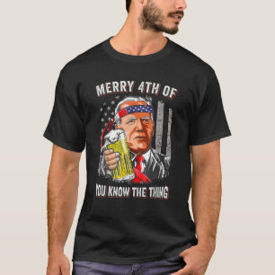 Merry 4Th Of You Know..The Thing Biden Meme 4Th Of T-Shirt