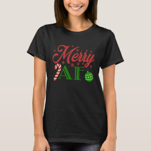 Merry AF  Merry Christmas Santa Elfs T-Shirt