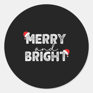 Merry &amp; Bright And I'm Trying To Feel Merry &a Classic Round Sticker