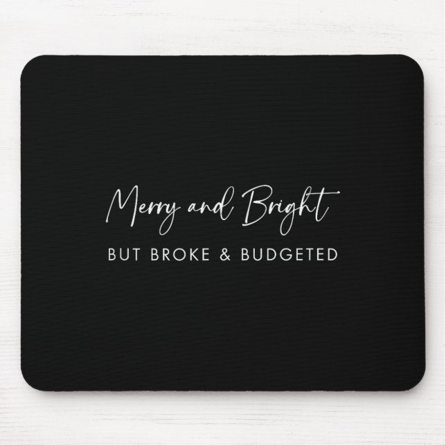 Merry &amp; Bright But Broke Christmas Text _ Funn Mouse Mat (Front)