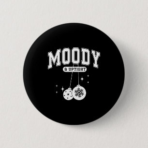 Merry & Bright Moody & Uptight Matching Co 6 Cm Round Badge