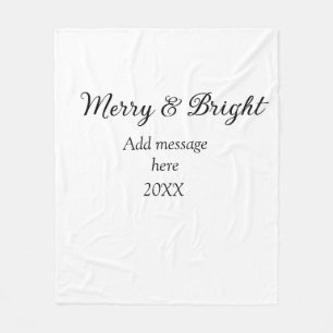 Merry and bright Christmas holiday add messageyear Fleece Blanket