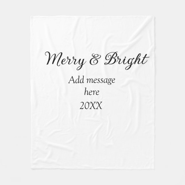 Merry and bright Christmas holiday add messageyear Fleece Blanket (Front)