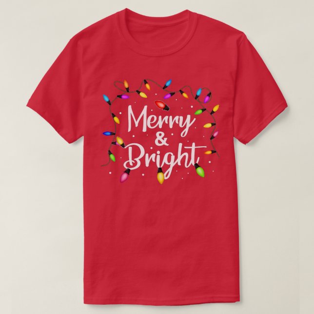 Merry and Bright Christmas Lights Men Women Xmas  T-Shirt (Design Front)