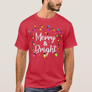 Merry and Bright Christmas Lights Men Women Xmas  T-Shirt
