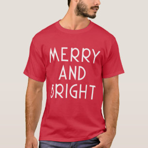 MERRY AND BRIGHT CHRISTMAS QUOTE TYPOGRAPHY T-Shirt
