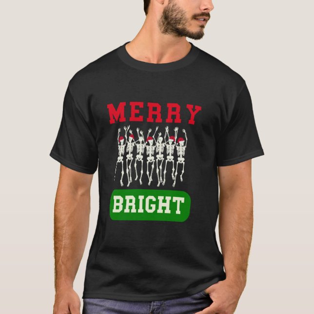 Merry and Bright Christmas Skeletons  T-Shirt (Front)