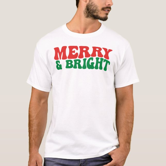 Merry and Bright, Christmas T-Shirt (Front)