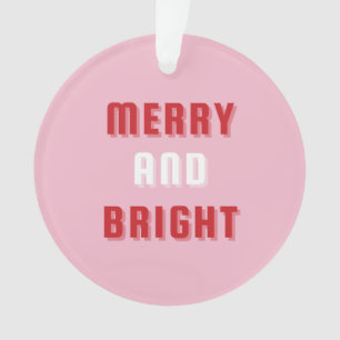 Merry and Bright, Pink Christmas Art, Holiday Mode Ornament