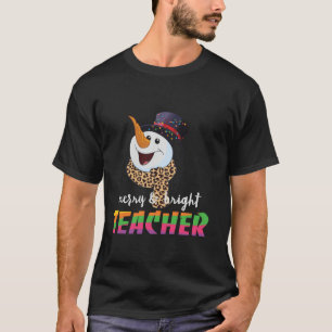 Merry and Bright Snowman Christmas Teacher  T-Shirt